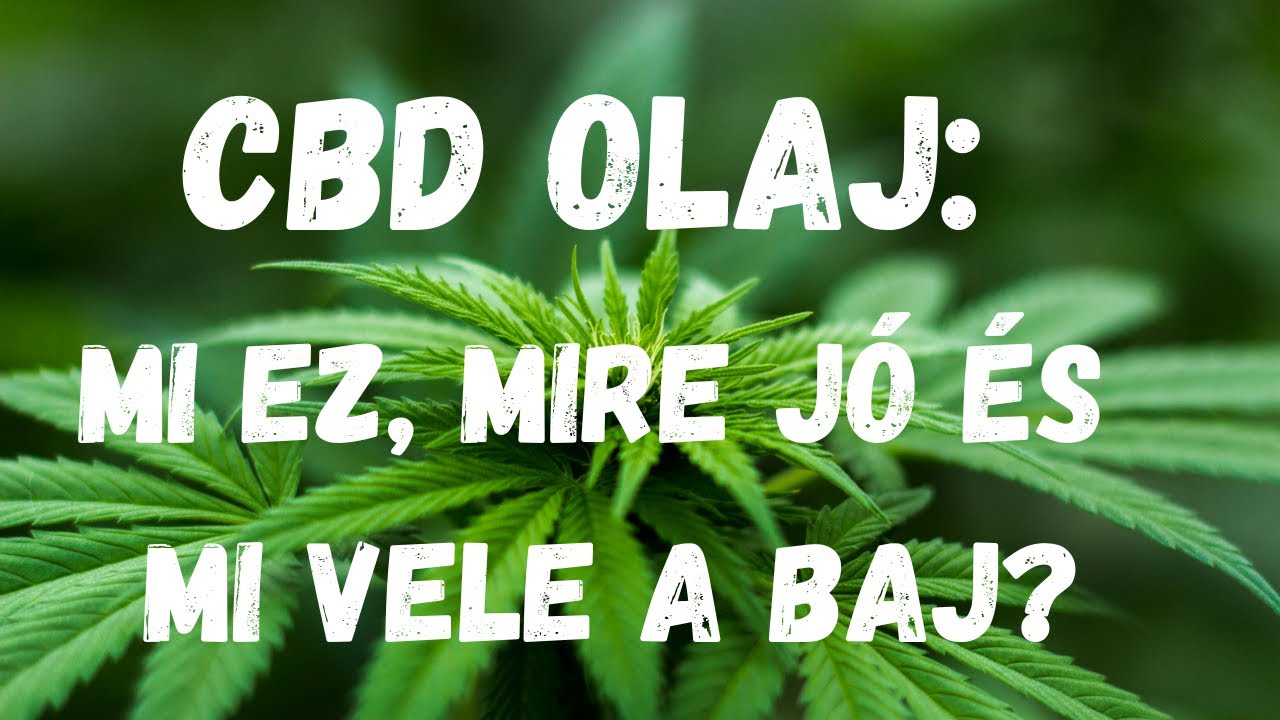 CBD-olaj: mi ez, mire jó és mi vele a baj?