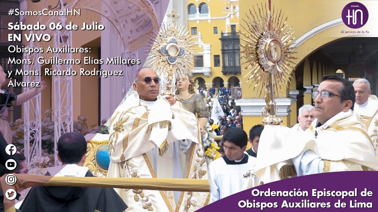 Canal HN:  EN VIVO La Ordenación Episcopal de Obispos Auxiliares de Lima