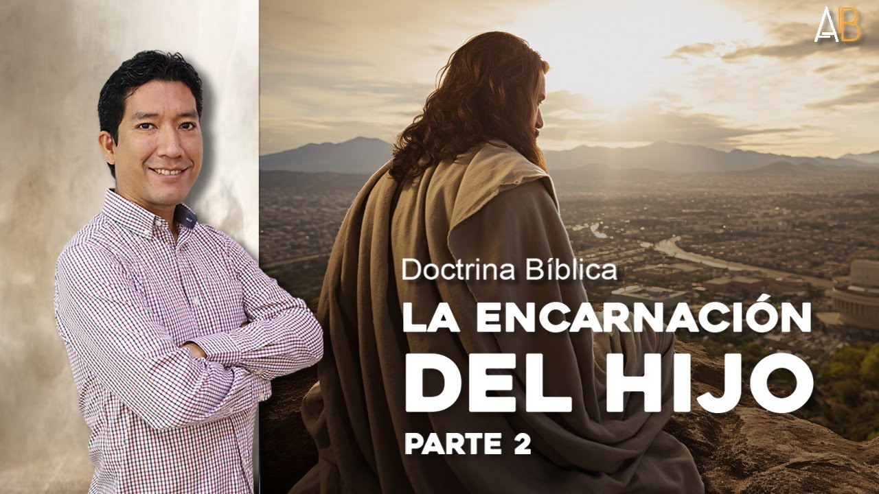 CRISTOLOGÍA: Clase 04 | La Encarnación del Hijo | Parte 2