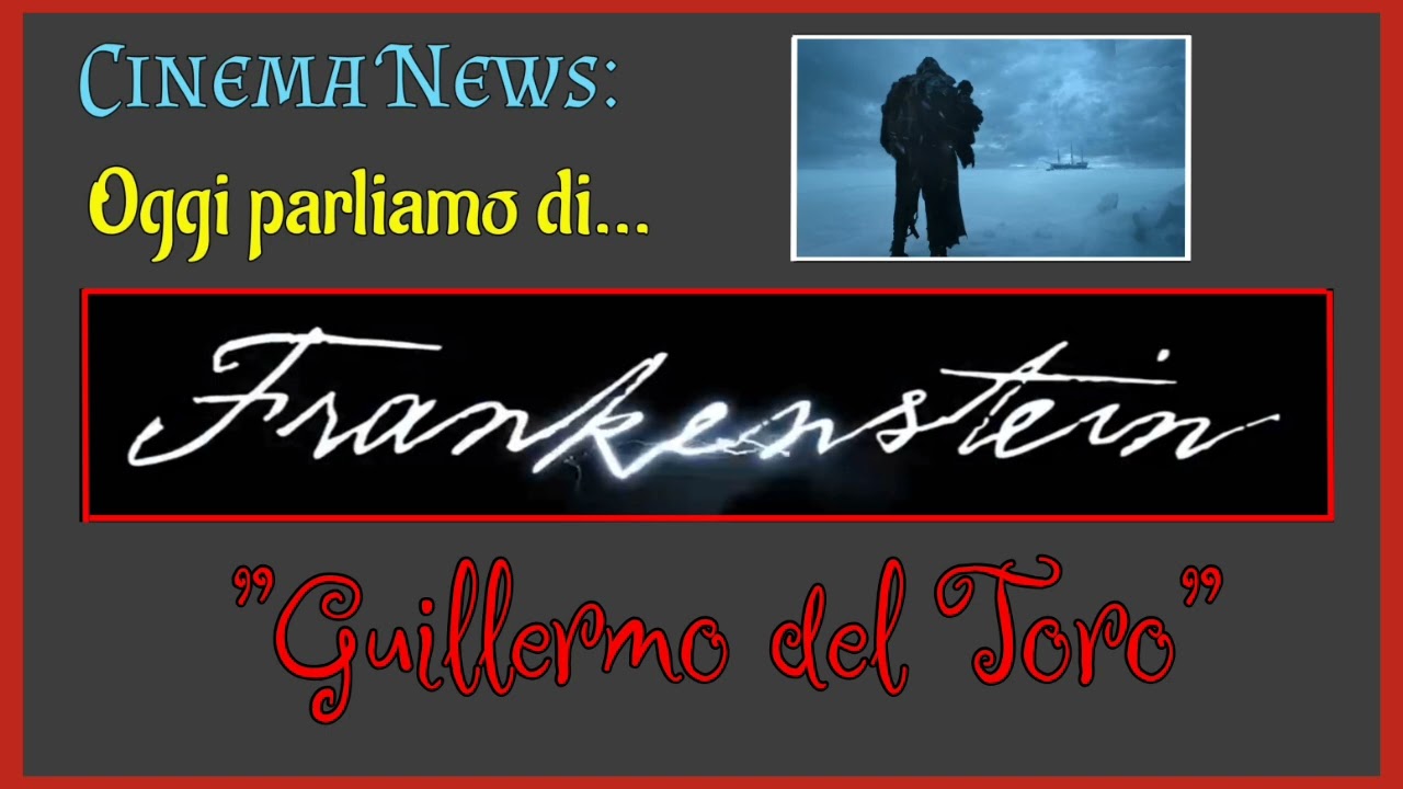 Frankenstein di Guillermo del Toro: Scopri informazioni e curiosit&agrave; sul film.