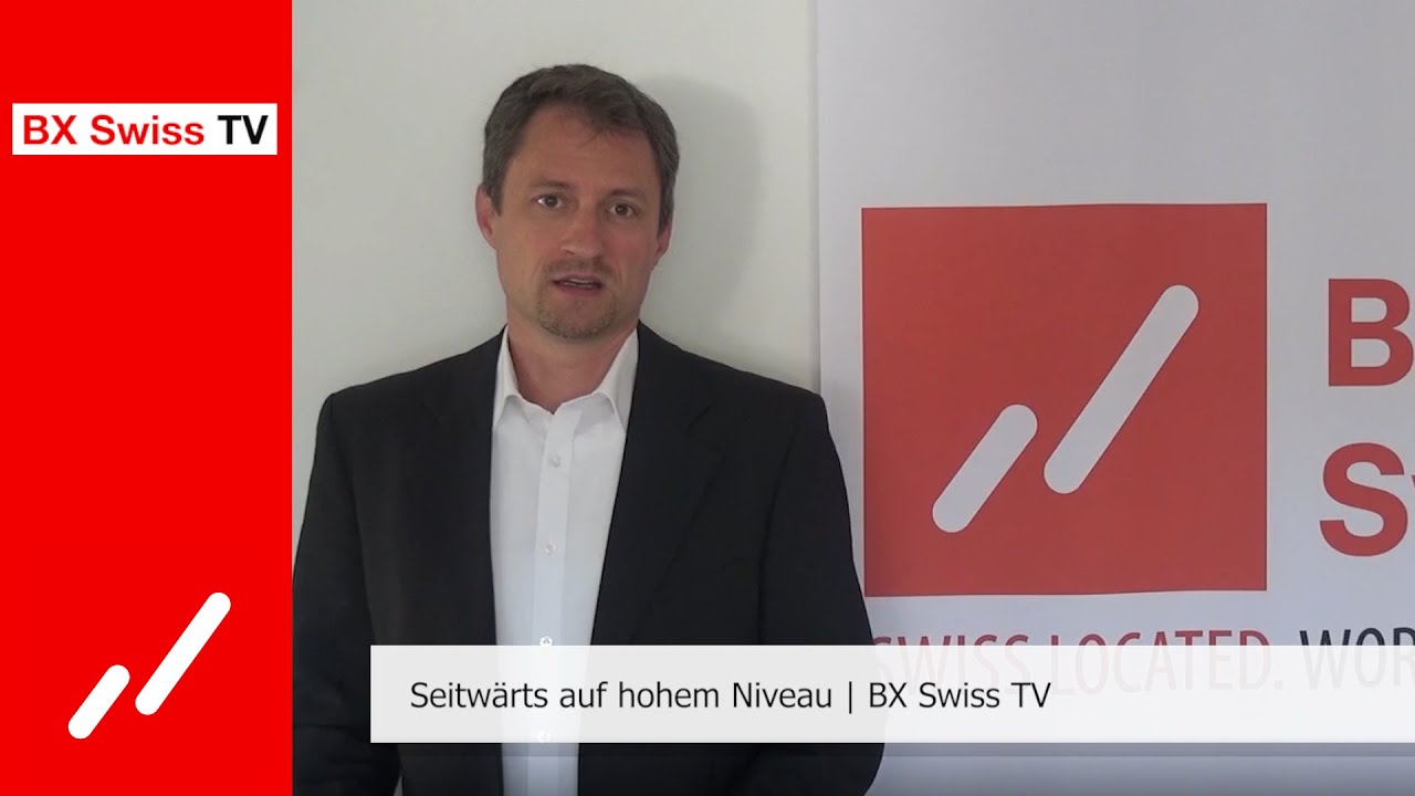 Seitwärts auf hohem Niveau | BX Swiss TV