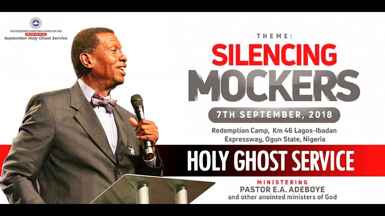 RCCG SEPTEMBER 2018 HOLY GHOST SERVICE - SILENCING MOCKERS