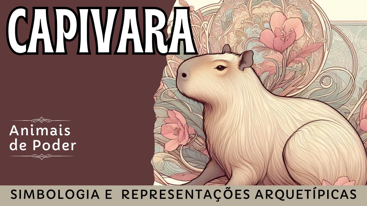 A capivara -  representações arquetípicas e simbologia