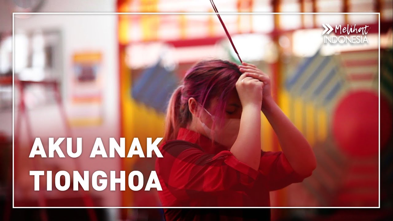 FILM MELIHAT INDONESIA: AKU ANAK TIONGHOA