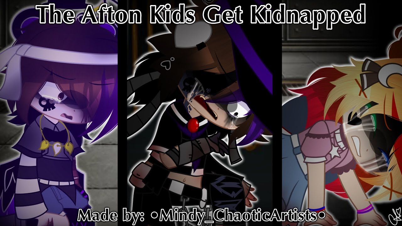 The Afton Kids Get Kidnapped// [MY AU]// !!TW!!// Gacha Club