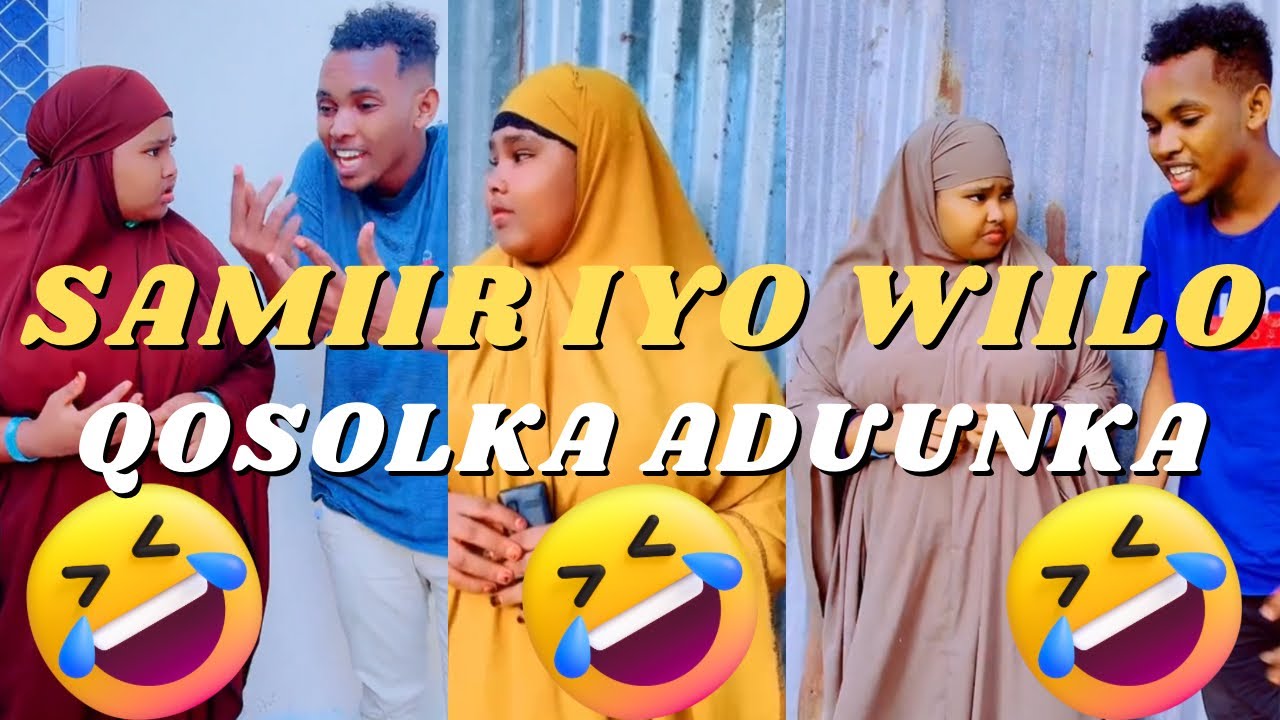 Qosolka Aduunka Ila daawo Wiilo hassan Iyo Samiir