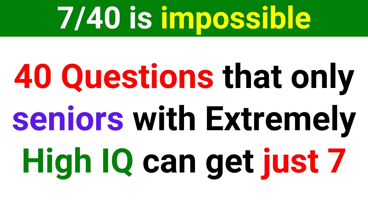 ONLY SENIORS WITH EXTREMELY HIGH IQ CAN GET JUST 7 IN THIS QUIZ | Trivia Quiz 180