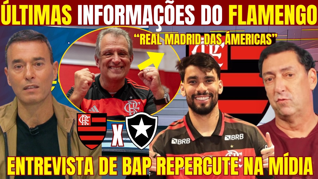 ÚLTIMAS NOTÍCIAS DO FLAMENGO! DUELO CONTRA O BOTAFOGO! BAP FALA VERDADES E REPERCUTE FORTE NA MÍDIA!