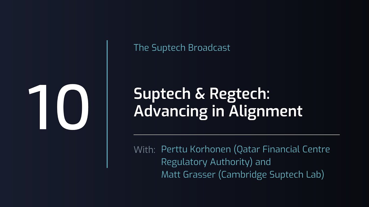 Suptech Broadcast #10 Suptech & Regtech Advancing in Alignment