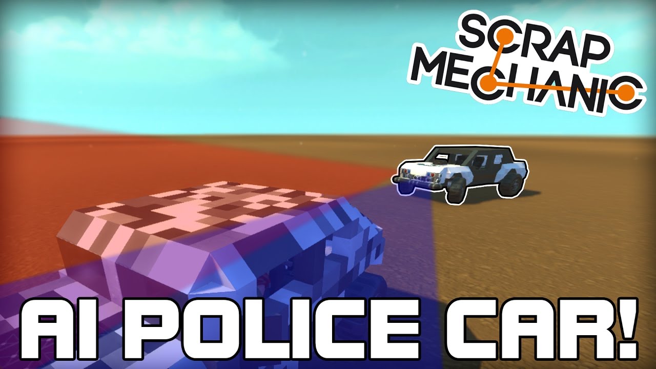 Automatic Police Car Pursuit AI! (Scrap Mechanic #153)