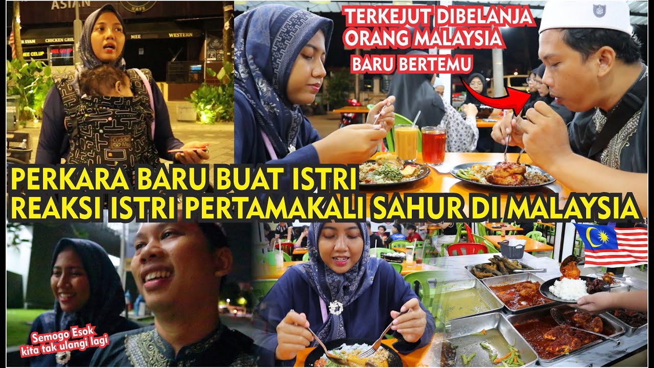 KALI PERTAMA ISTRI MERASAKAN SAHUR RAMADHAN DI MALAYSIA, SELALU ADA CERITA BARU DI MALAYSIA