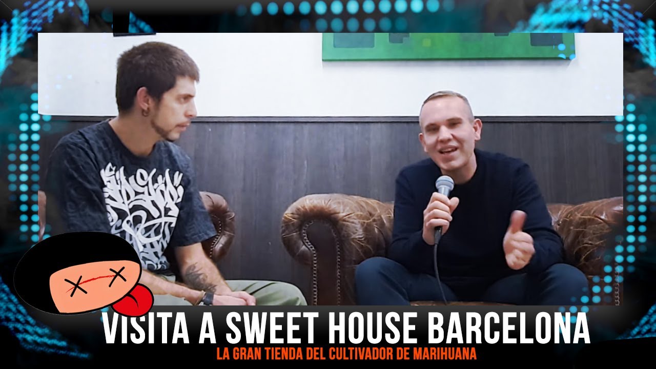 Visita a Sweet House Barcelona, la gran tienda del cultivador de marihuana