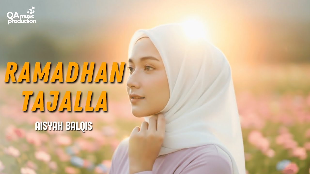 RAMADHAN TAJALLAA - Aisyah Balqis