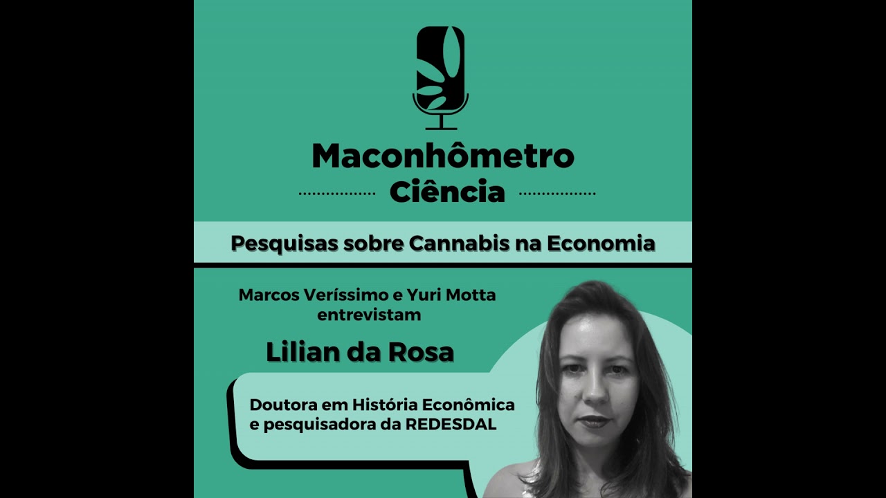 Ci&ecirc;ncia | Pesquisas sobre Cannabis na Economia, com Lilian da Rosa