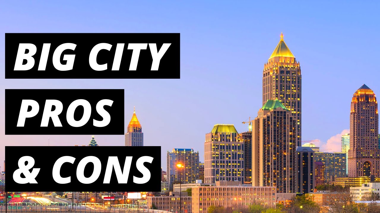 BIG CITY LIFE | Top 7 PROS and CONS of Living in a Big City