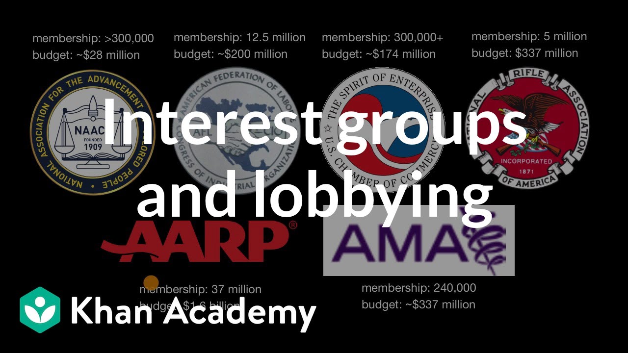 Interest groups and lobbying | Political participation | US government and civics | Khan Academy
