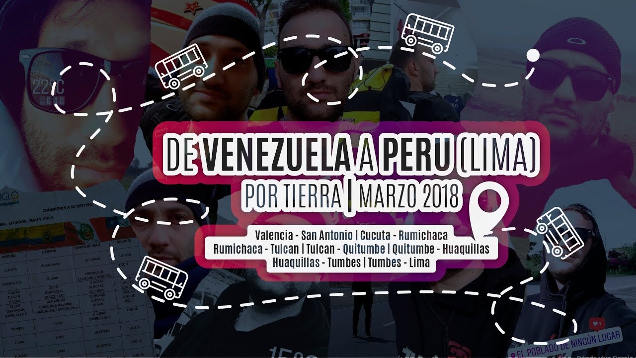 Viaje de Venezuela a Perú (Lima) por tierra - Marzo 2018 - BIEN EXPLICADO - Manuel Venezuelan