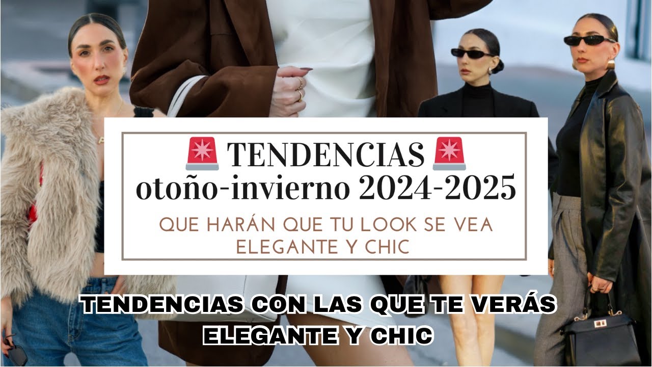 Tendencias que harán que tu look se vea ELEGANTE Y CHIC -  moda otoño invierno 2024 2025
