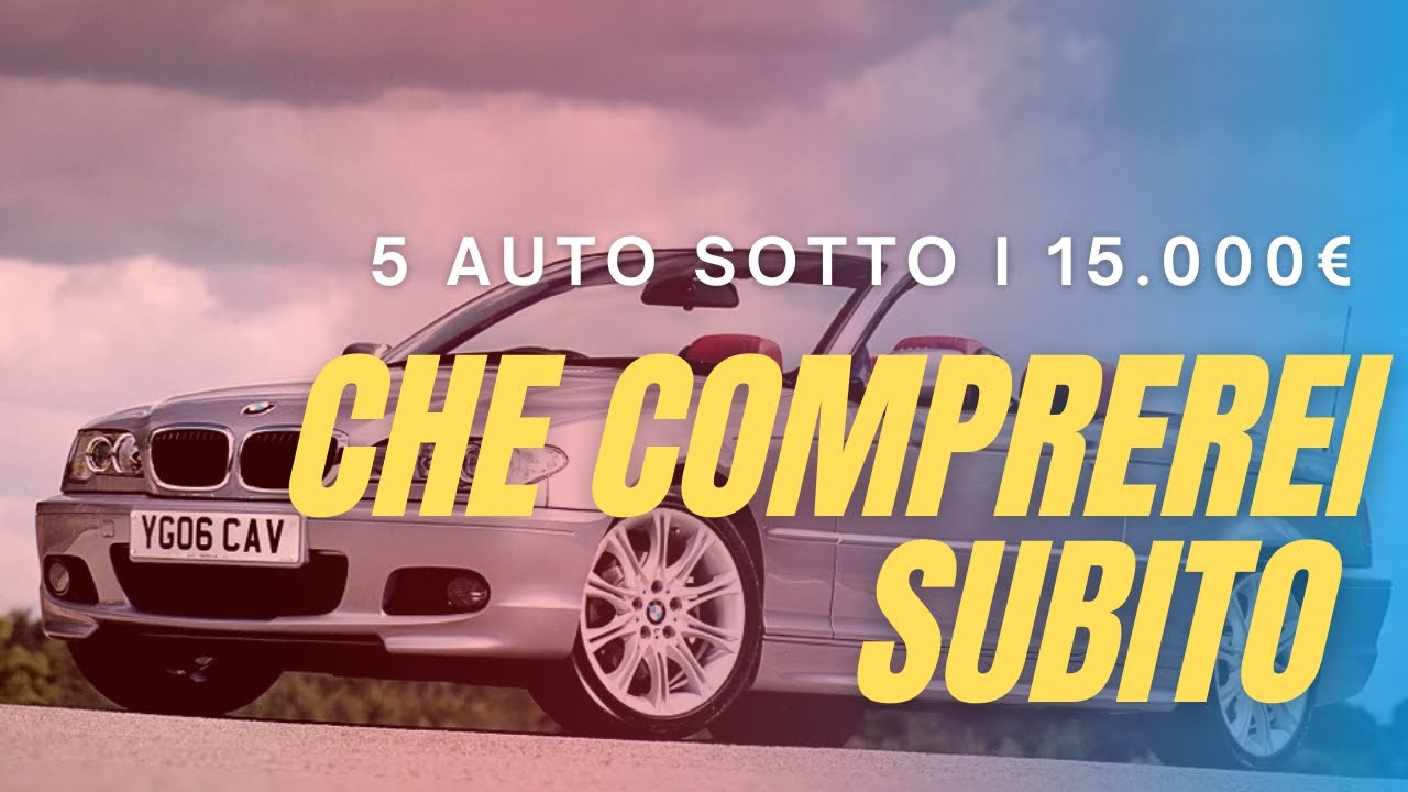 5 AUTO SOTTO I 15K CHE COMPREREI SUBITO