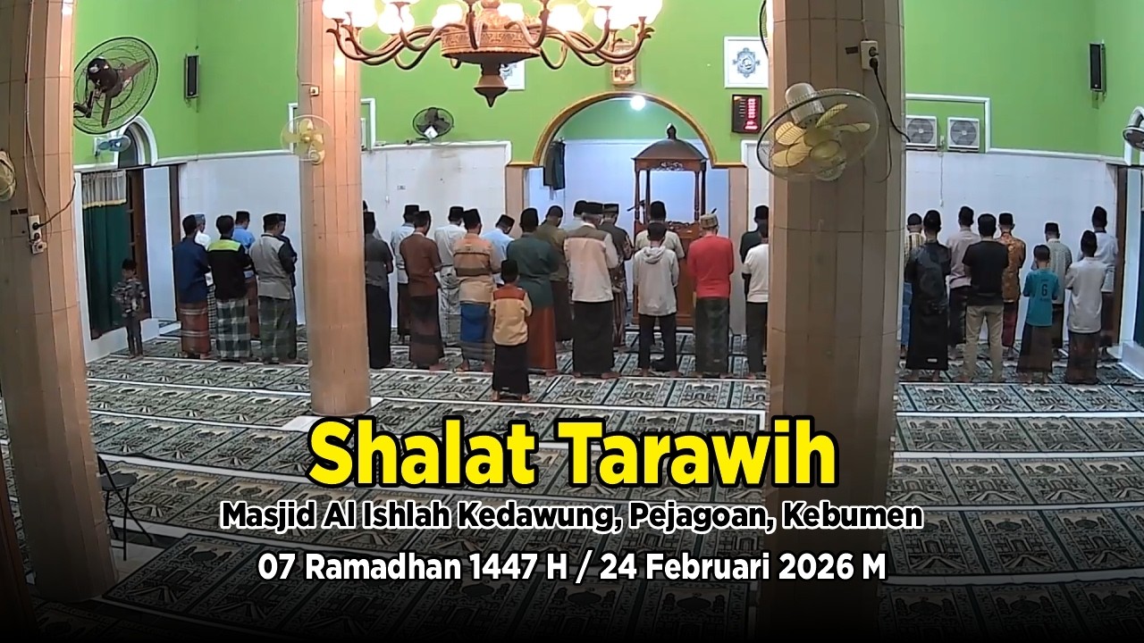 Shalat Tarawih Masjid Al Ishlah Kedawung, 07 Ramadhan 1447 H / 24 Februari 2026 M