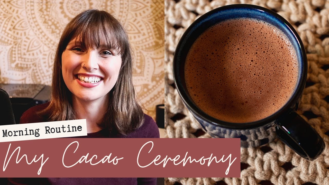 Cacao Ceremony: Why & How I Start My Day with Chocolate