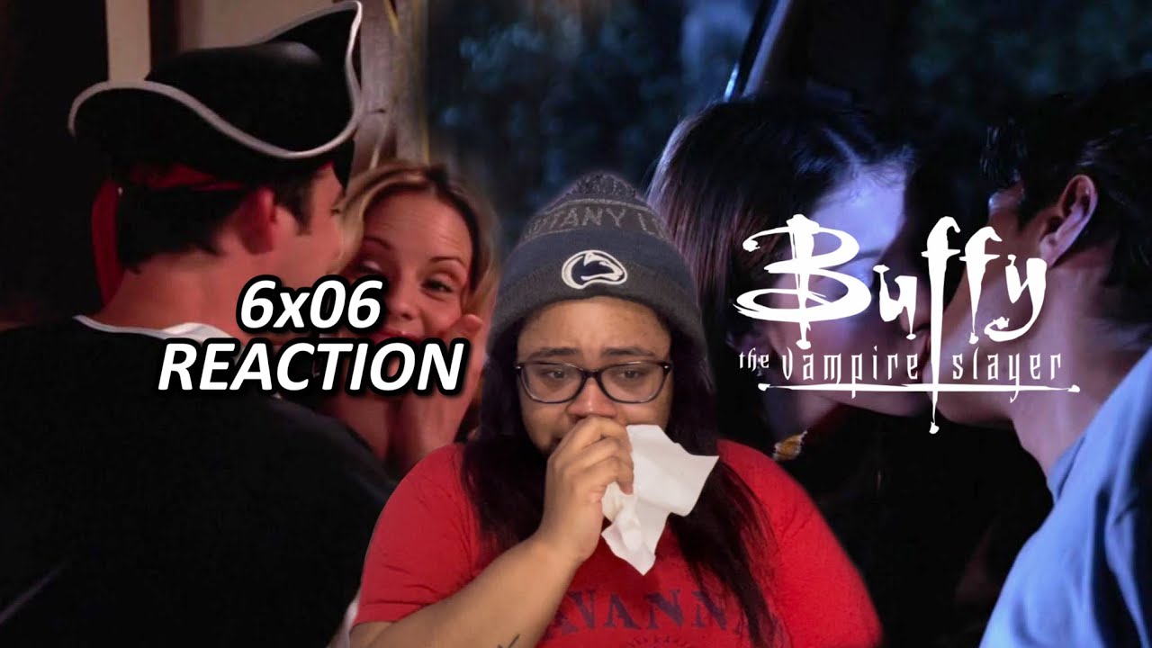 Buffy The Vampire Slayer 6x06 “All The Way” Reaction