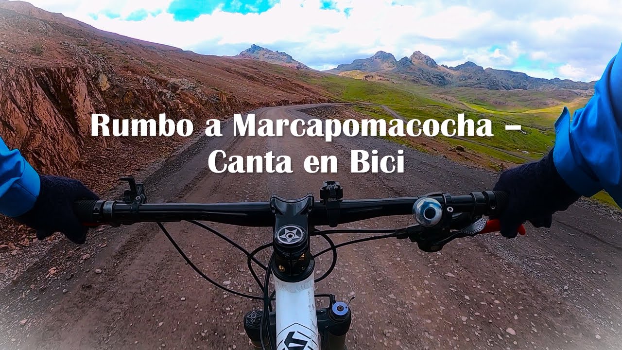 Rumbo a Marcapomacocha - Canta en Bicicleta MTB