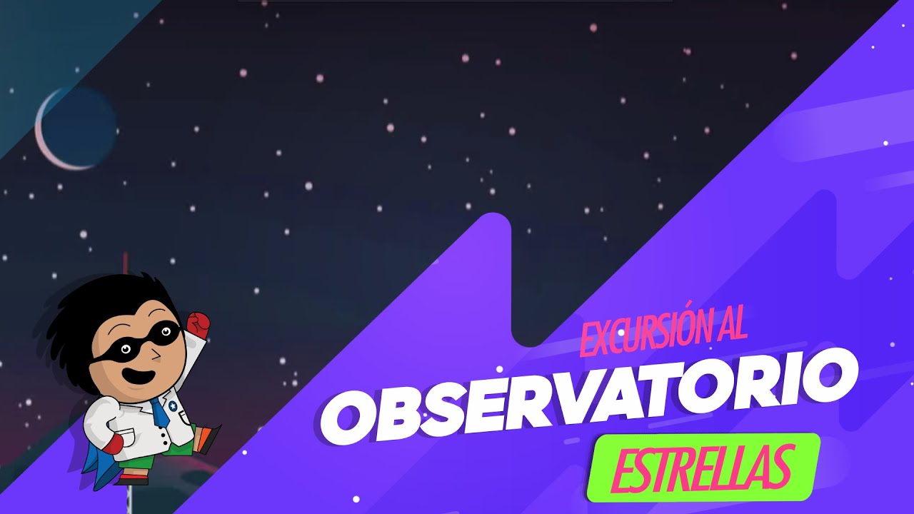 Las estrellas - Excursión al Observatorio