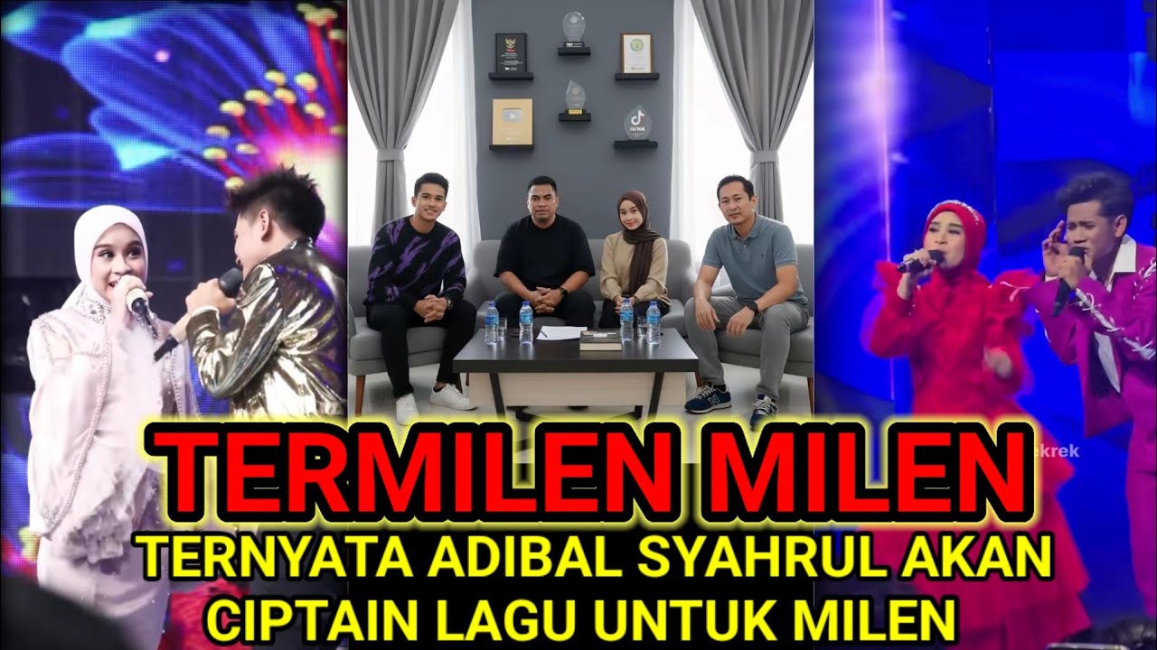 ADIBAL SYAHRUL TERMILEN MILEN, SAMPAI CIPTAIN LAGU BUAT MILA DAN VALEN. 