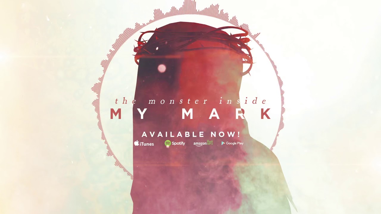 The Monster Inside - My Mark - Official Streaming Video
