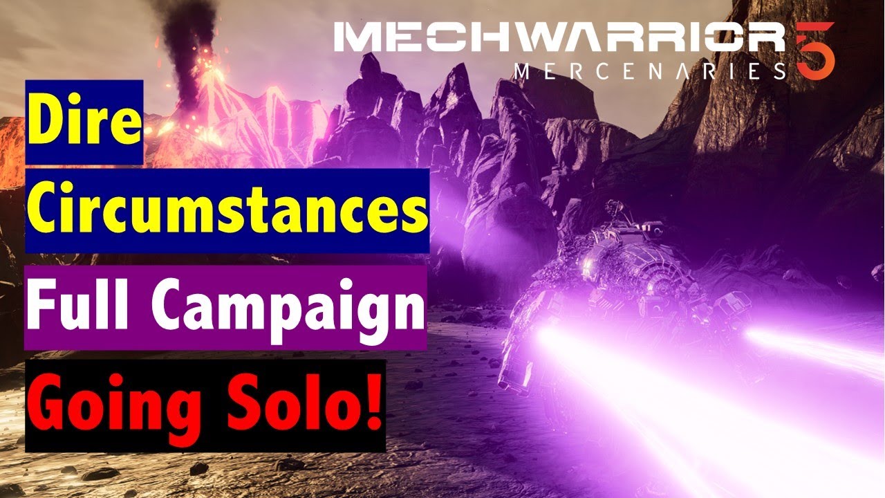 Dire Circumstances - The Last Full Campaign Playthrough, NO LANCEMATES! (MechWarrior 5 Mercenaries)