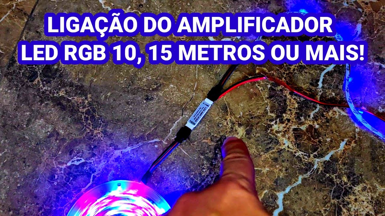 COMO LIGAR AMPLIFICADOR DE FITA LED RGB PARA 10 A 20 METROS. DETALHADO VEJA O LADO CERTO.
