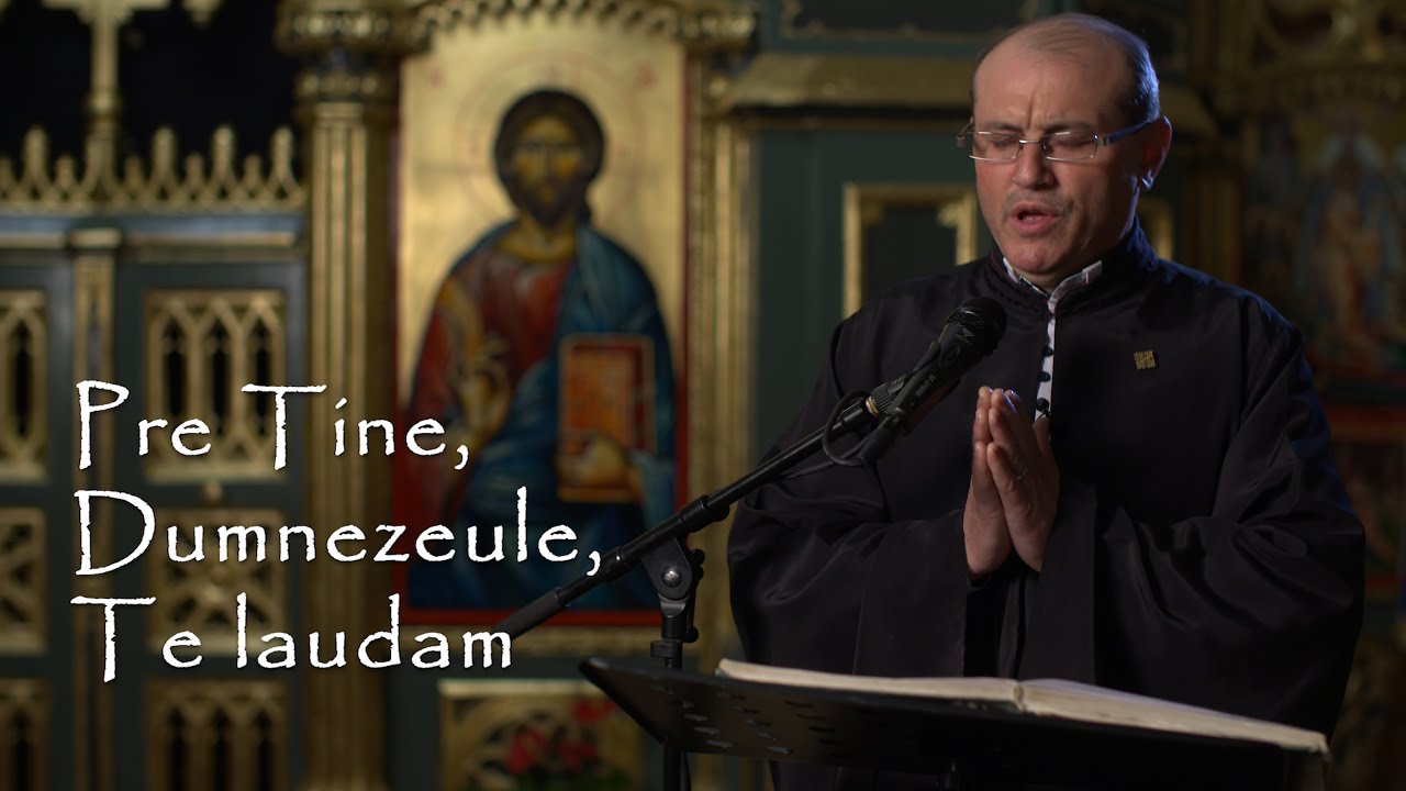 Pre Tine, Dumnezeule, Te laudam - Imnul Sfantului Ambrozie al Mediolanului