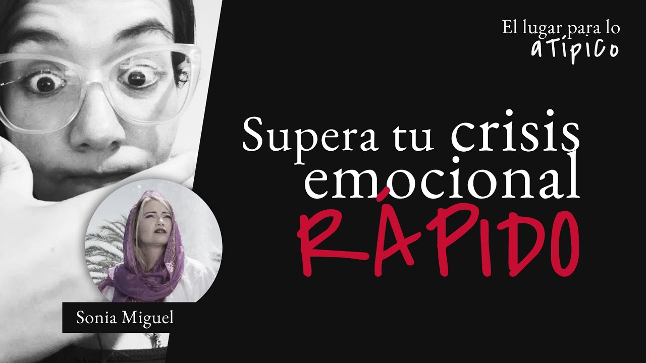 Como superar una crisis emocional de forma rapida  - María Bertorelli