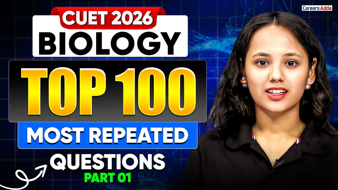 CUET 2026 Biology | Top 100 Most Repeated Questions | Part 01