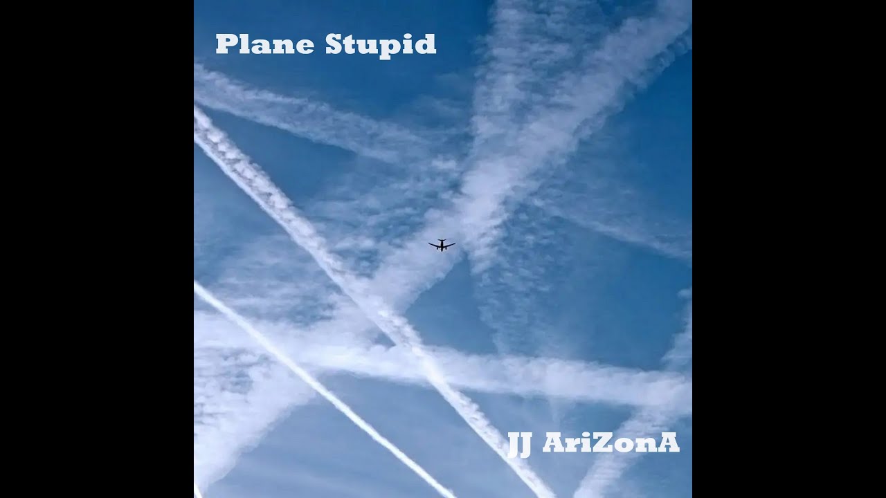 Plane Stupid by J J Arizona  - single mix.