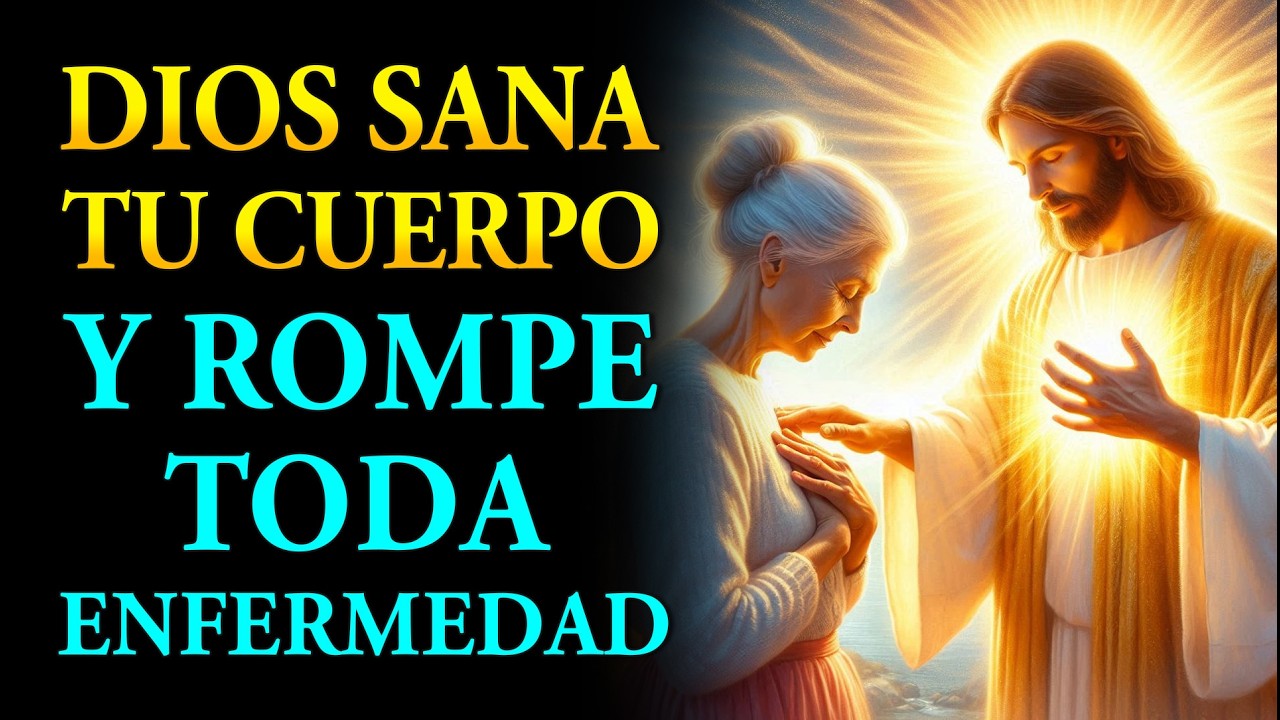 JESÚS ROMPE TODA ENFERMEDAD AHORA: ORACIÓN PODEROSA DE SANACIÓN TOTAL