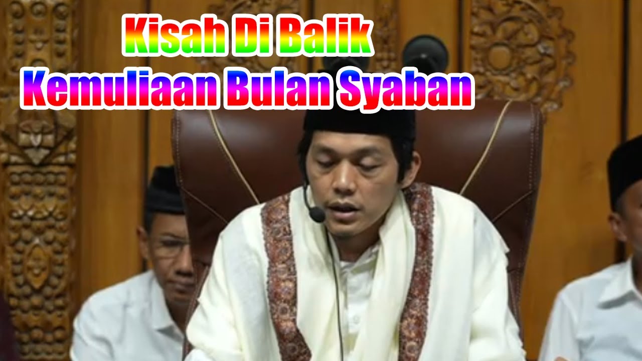 Kisah Di Balik Kemuliaan Bulan Syaban Dan Pesan Mendalam Dari Gus Iqdam