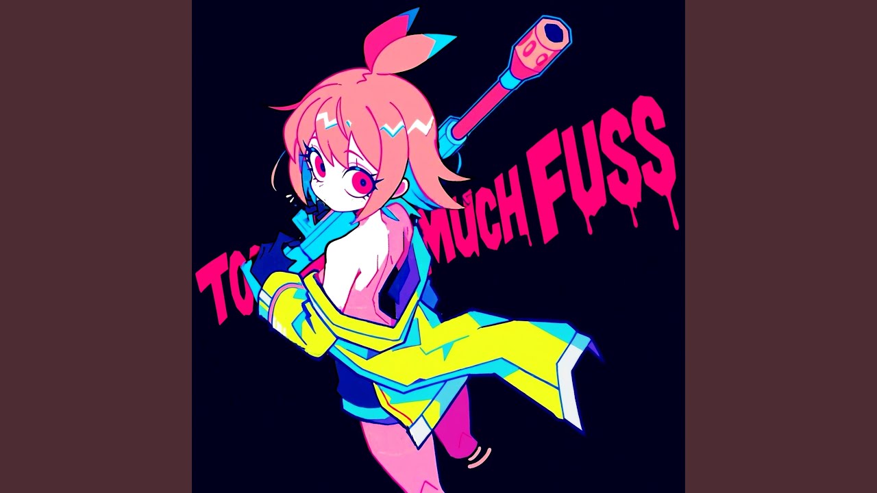 Too Much Fuss