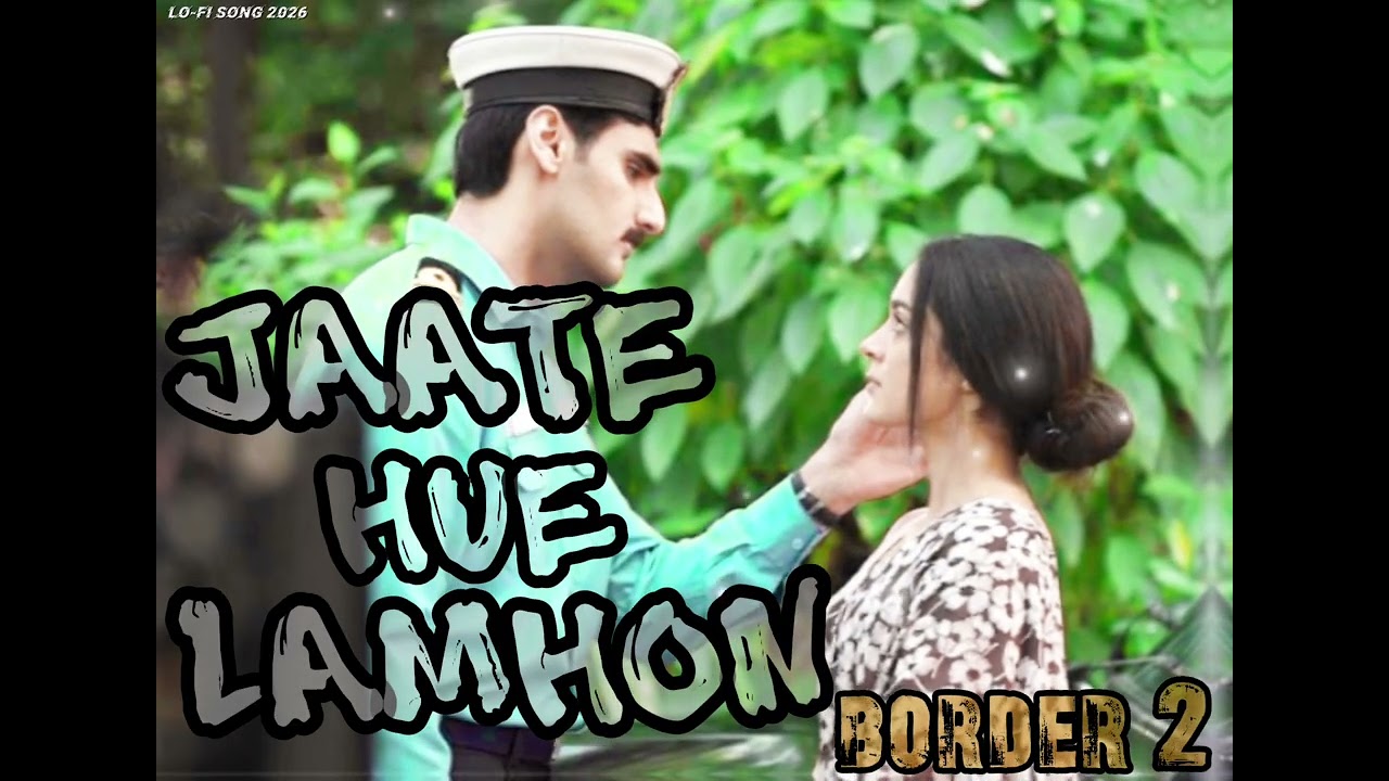 BORDER 2 :- Jaate hue lamhon (audio) | Anu Malik , Javed Akhtar , mithoon New song #viral #song.....