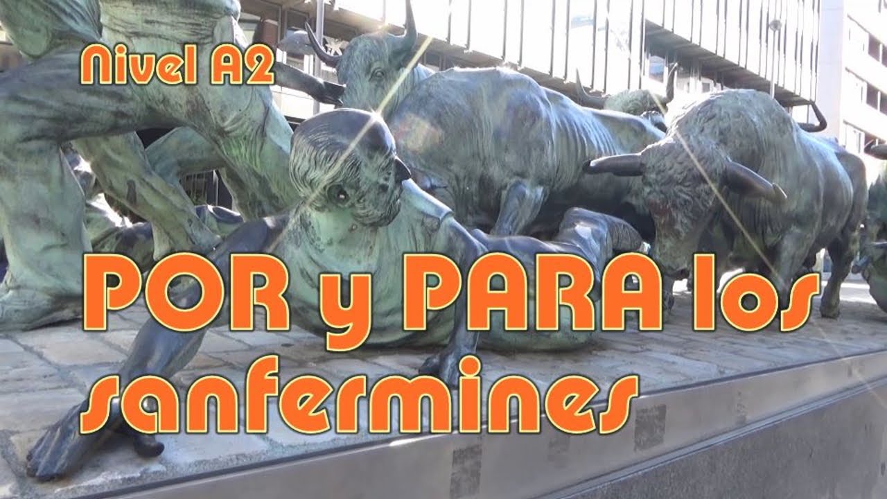 POR y PARA los sanfermines. NIvel A2