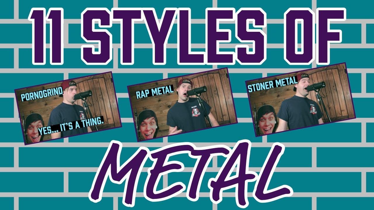 11 styles of metal