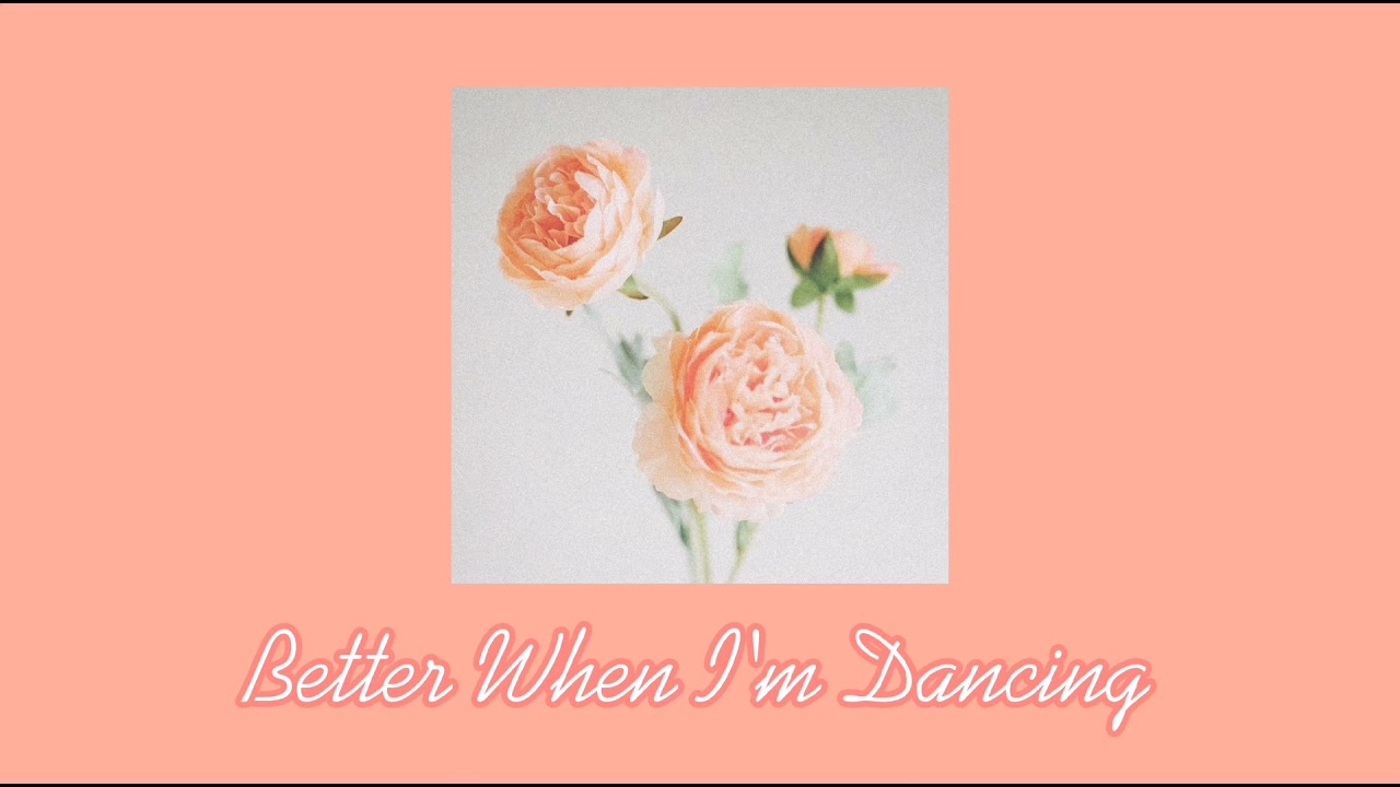 Better When I'm Dancing(slowed)