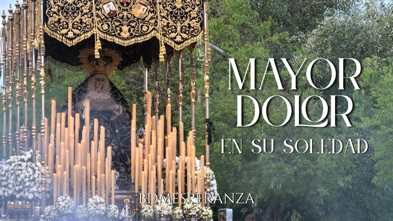 MAYOR DOLOR EN SU SOLEDAD 2025 | Hermandad del Caído | BDM LA ESPERANZA