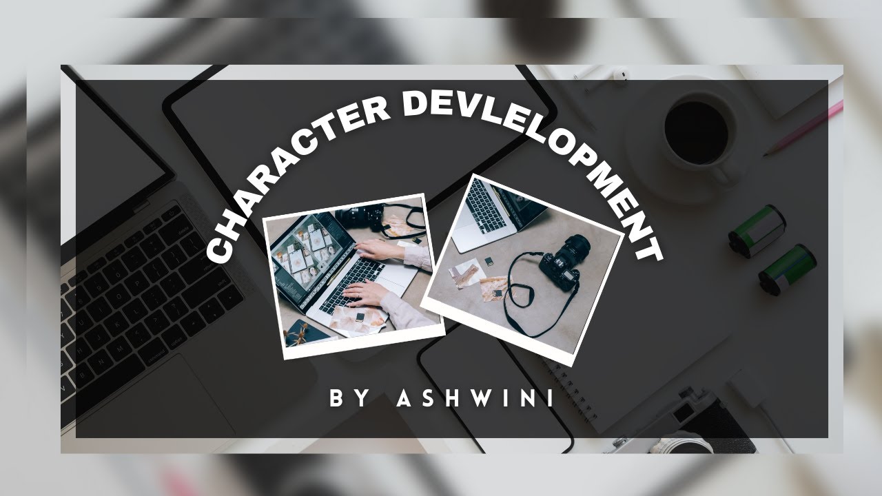 How to develop a character | A beginners guide