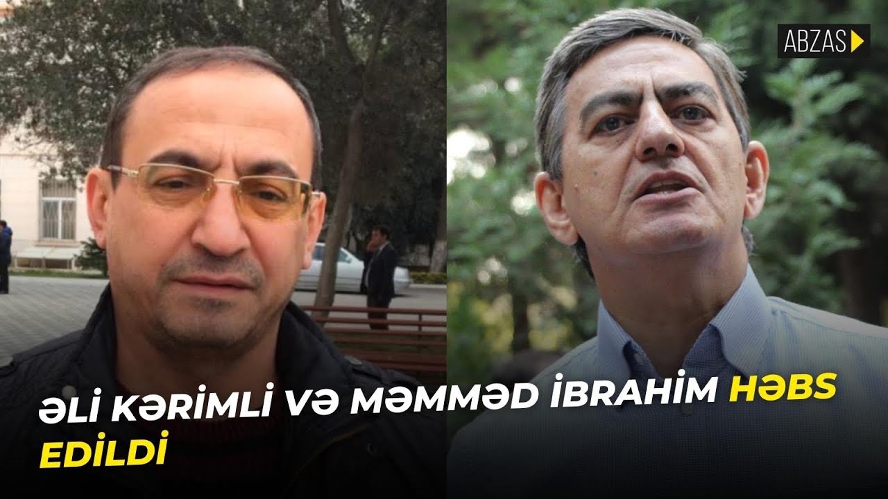 AXCP sədri Əli Kərimli və müşaviri Məmməd İbrahim həbs edildi