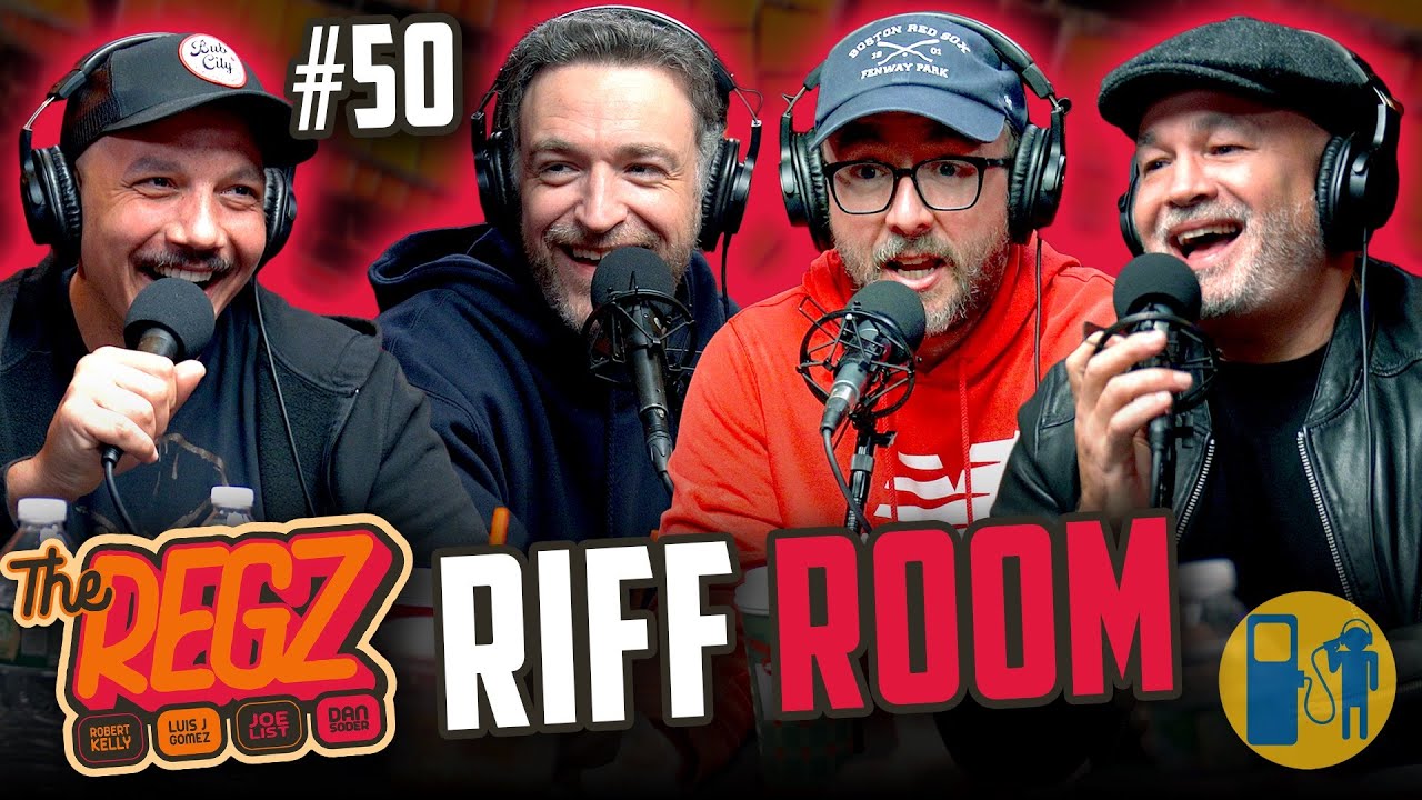 Riff Room | The Regz w/ Robert Kelly, Dan Soder, Luis J. Gomez and Joe List Ep #50
