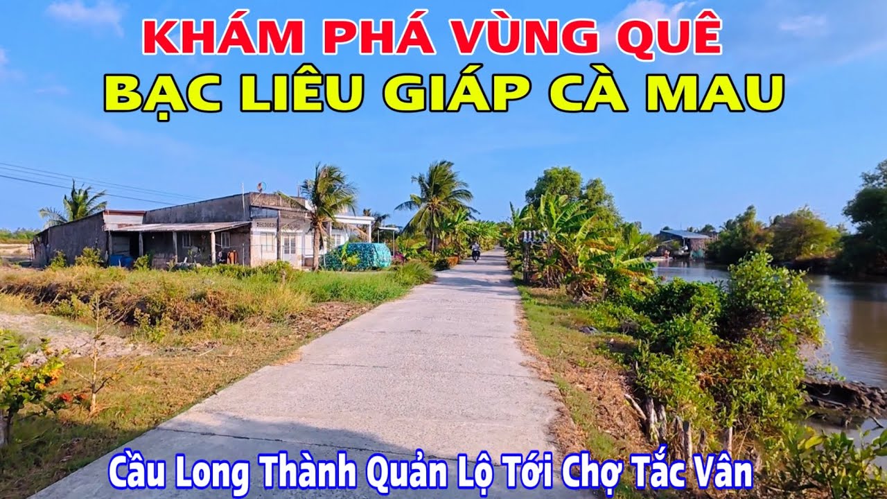 Khám Phá Vùng Quê Yên Bình Ranh Giới Giữa 2 Tỉnh Cà Mau Và Bạc Liêu