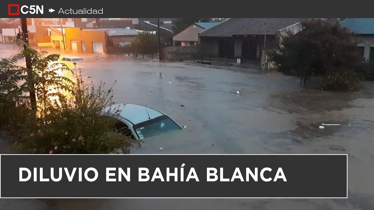 DILUVIO, INUNDACIONES y EVACUADOS en BAHÍA BLANCA
