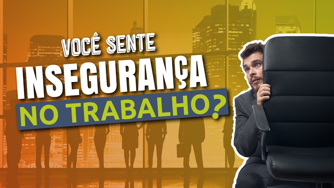 COMO LIDAR COM A INSEGURANÇA NO TRABALHO | RODRIGO FONSECA